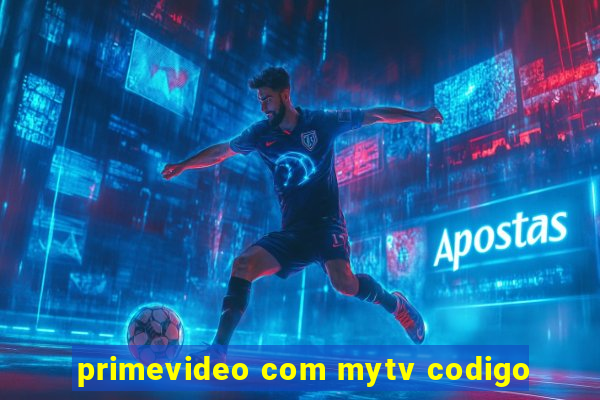 primevideo com mytv codigo